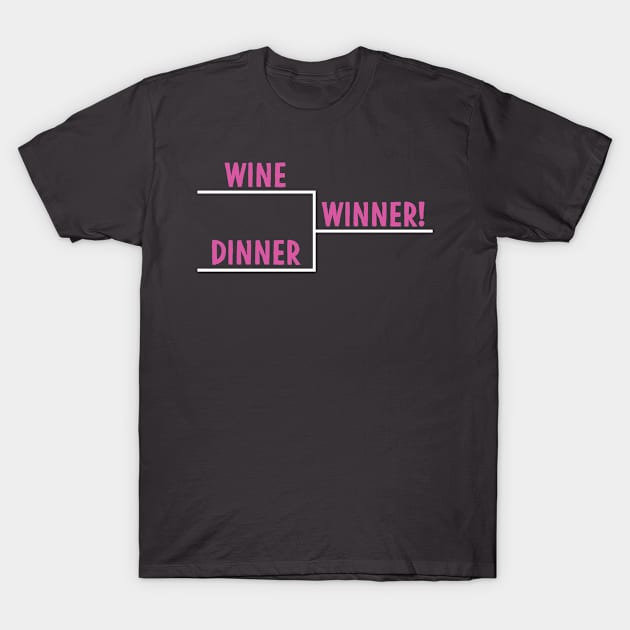 Wine Vs Dinner T-Shirt by Stacks